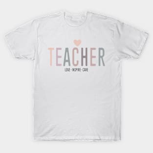 Teacher Love Inspire Care Heartfelt Message Education T-Shirt